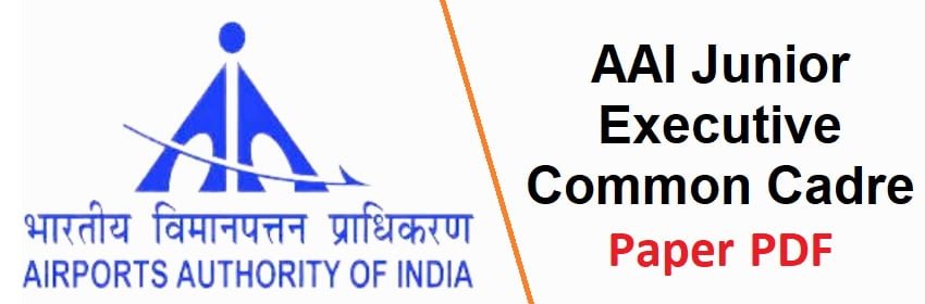 AAI JE Common Cadre Previous Year Question Papers and Answer Key; Download pdf links