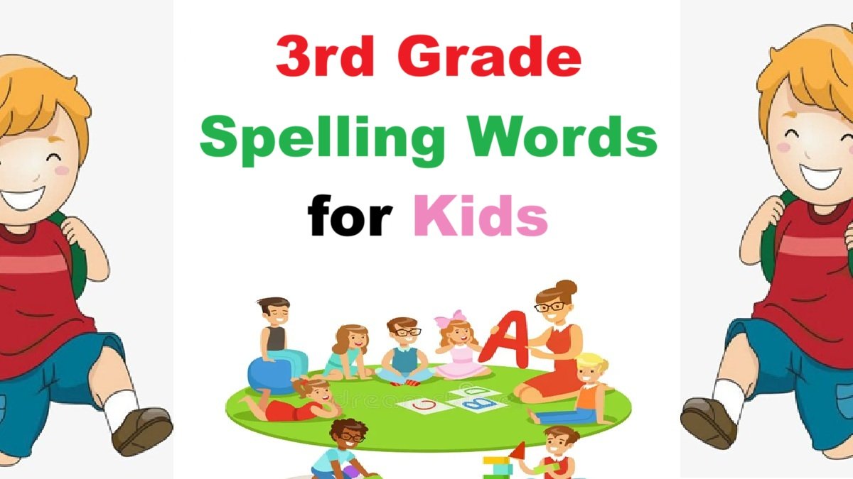 3rd Grade Spelling Words | 150+ 3rd Grade Spelling Words For Kids
