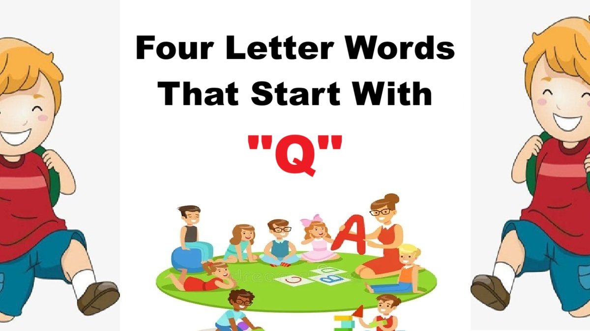 Four Letter Words That Start With Q | 4 Letter Q Words For Kids